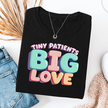 “Tiny Patients, Big Love” Pediatric Nurse Tee