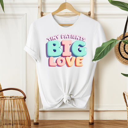 “Tiny Patients, Big Love” Pediatric Nurse Tee