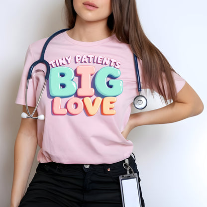“Tiny Patients, Big Love” Pediatric Nurse Tee